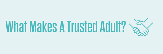ABC's of being a Trusted Adult