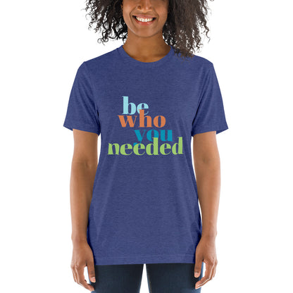 Be Who You Needed