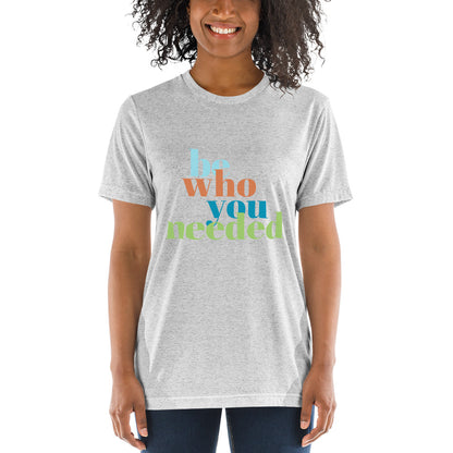 Be Who You Needed